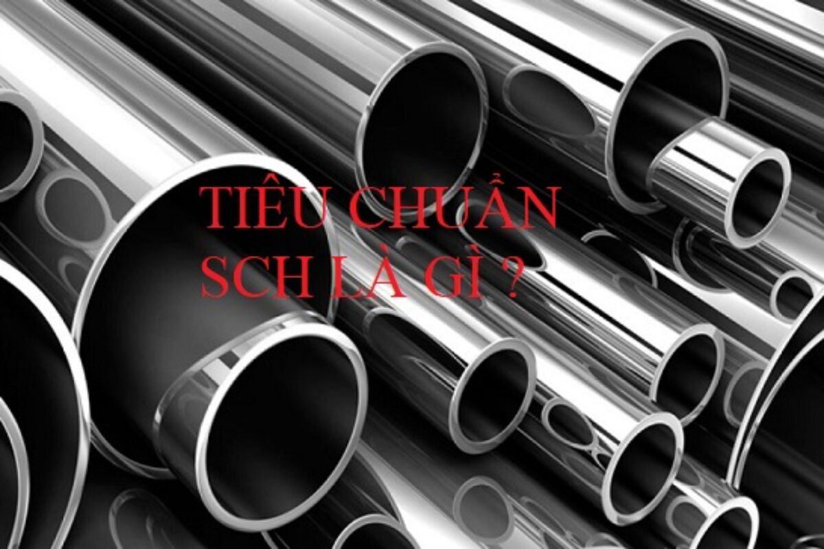 Tiêu chuẩn SCH còn được gọi là tiêu chuẩn độ dày SCH Tiêu chuẩn SCH còn được gọi là tiêu chuẩn độ dày SCH